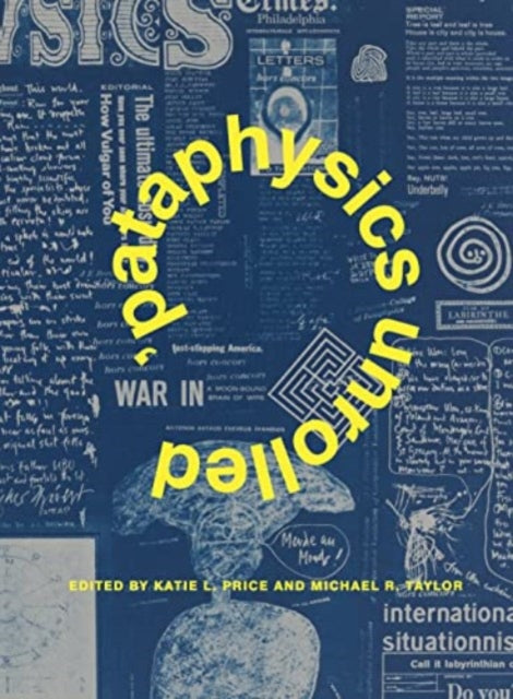 ’Pataphysics Unrolled