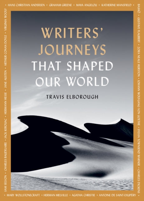 Writers' Journeys That Shaped Our World: In the Footsteps of the Literary Greats