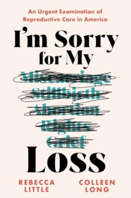 I'm Sorry for My Loss: An Urgent Examination of Reproductive Care in America