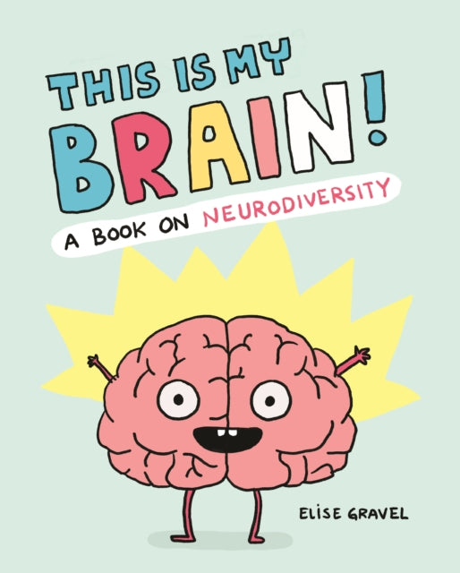 This Is My Brain!: A Book on Neurodiversity