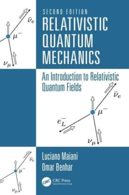 Relativistic Quantum Mechanics: An Introduction to Relativistic Quantum Fields