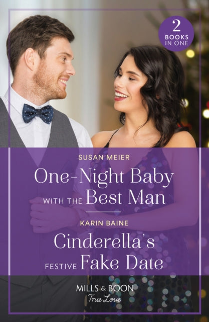 One-Night Baby With The Best Man / Cinderella's Festive Fake Date: One-Night Baby with the Best Man (the Bridal Party) / Cinderella's Festive Fake Date