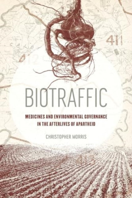 Biotraffic: Medicines and Environmental Governance in the Afterlives of Apartheid