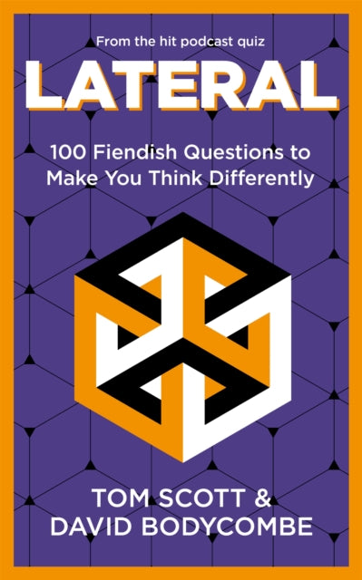 Lateral: 100 Fiendish Questions to Make You Think Differently