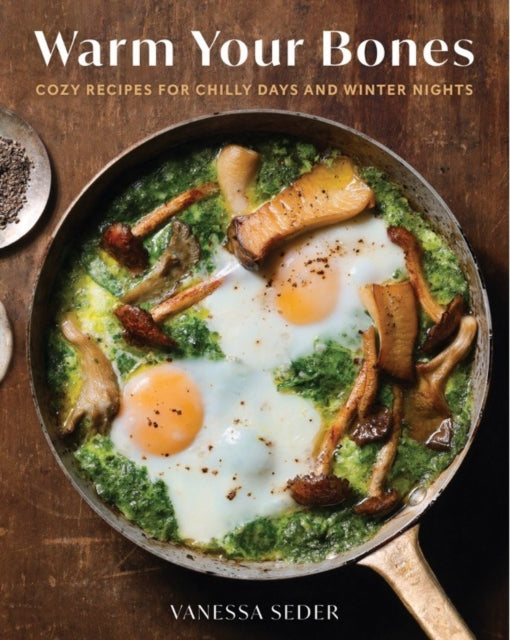 Warm Your Bones: Cozy Recipes for Chilly Days and Winter Nights