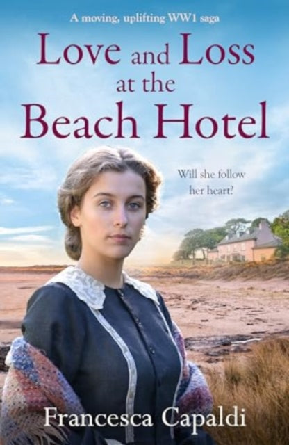 Love and Loss at the Beach Hotel: A moving, uplifting WW1 saga