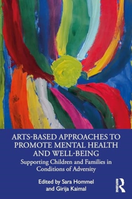 Arts-Based Approaches to Promote Mental Health and Well-Being: Supporting Children and Families in Conditions of Adversity