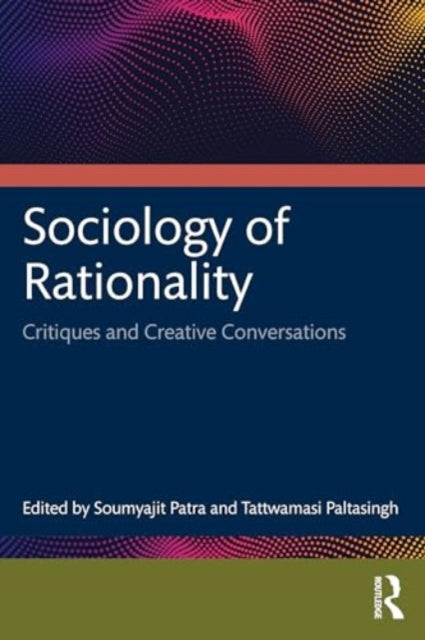 Sociology of Rationality: Critiques and Creative Conversations