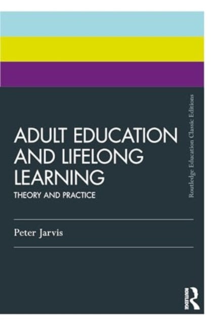 Adult Education and Lifelong Learning: Theory and Practice