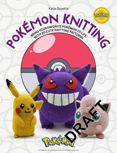 PokeMon Knitting: Bring Your Favorite PokeMon to Life with 20 Cute Knitting Patterns