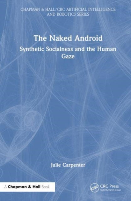 The Naked Android: Synthetic Socialness and the Human Gaze