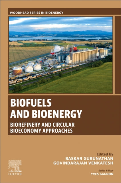 Biofuels and Bioenergy: Biorefinery and Circular Bioeconomy Approaches