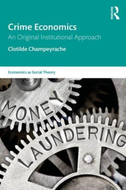 Crime Economics: An Original Institutional Approach