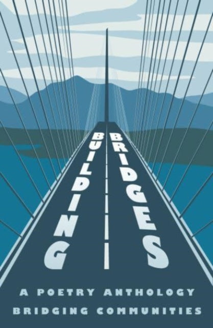 Building Bridges: A Poetry Anthology Bridging Communities