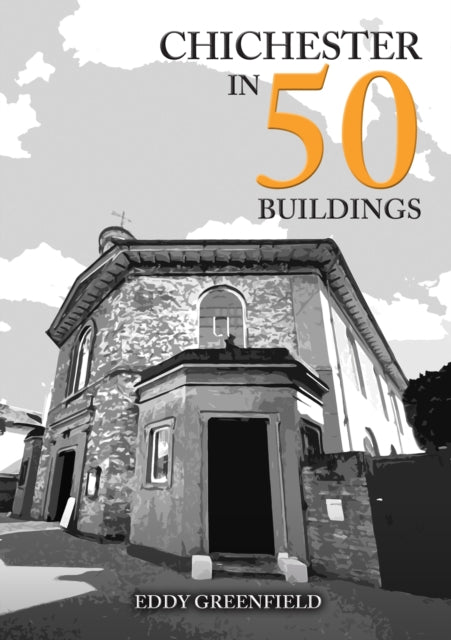 Chichester in 50 Buildings