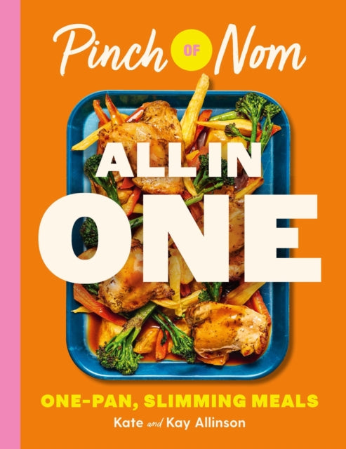 Pinch of Nom ALL IN ONE: Brand-new, One-pan Slimming Meals