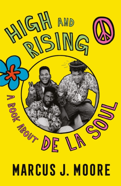 High and Rising: A Book About De La Soul