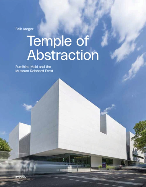 Temple of Abstraction: Fumihiko Maki and the Museum Reinhard Ernst