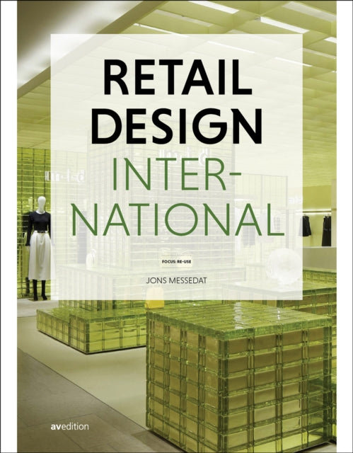 Retail Design International Vol. 9: Focus: Re-use