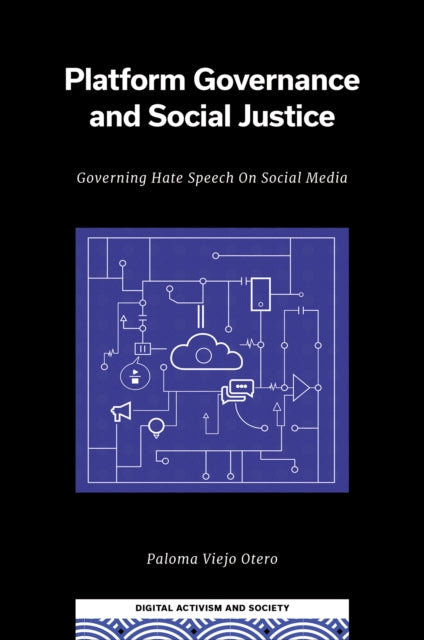 Platform Governance and Social Justice: Governing Hate Speech on Social Media