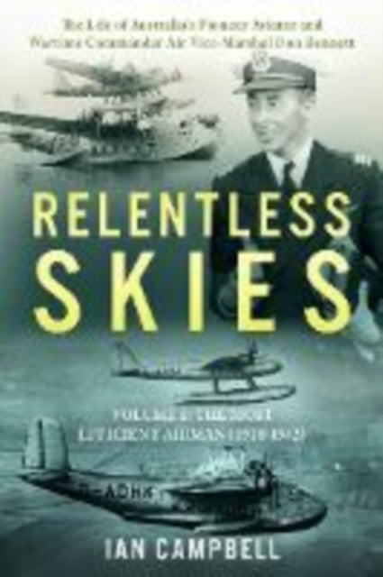 Relentless Skies: Volume 1 - The Most Efficient Airman (1910-1942)