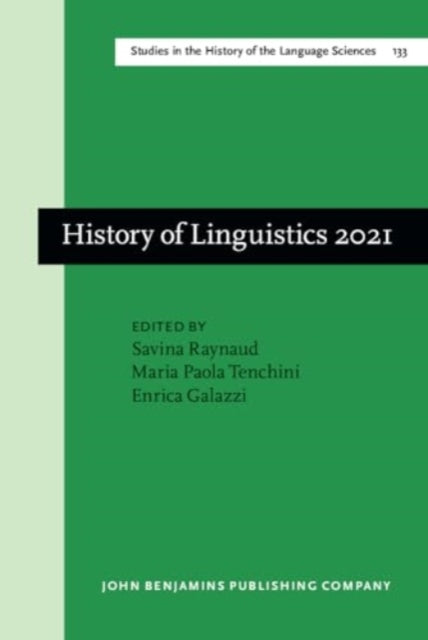 History of Linguistics 2021: Selected papers from the 15th International Conference on the History of the Language Sciences (ICHoLS 15), Milan, 28 August – 1 September