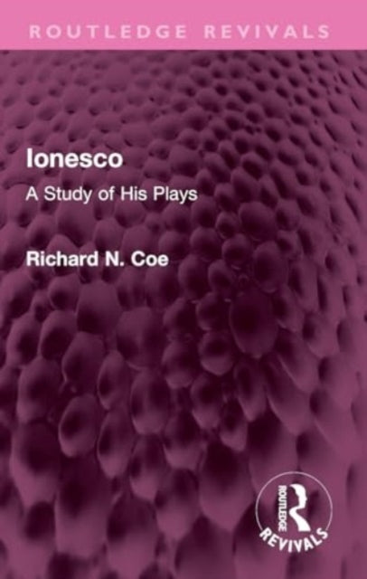 Ionesco: A Study of His Plays