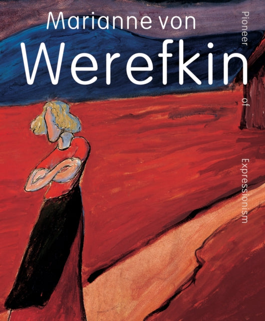 Marianne von Werefkin: Pioneer of Expressionism