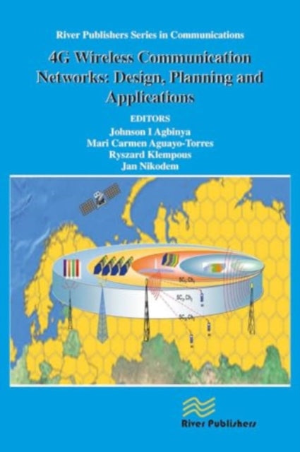 4G Wireless Communication Networks: Design Planning and Applications