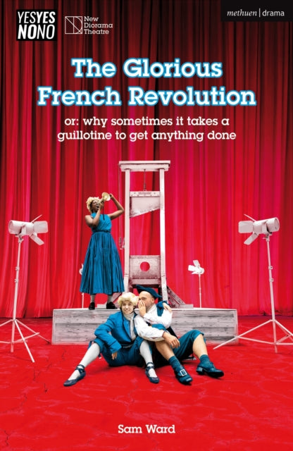 The Glorious French Revolution: or: why sometimes it takes a guillotine to get anything done