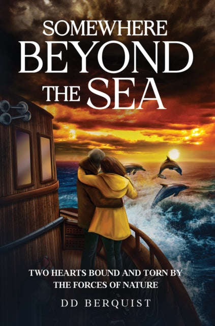 Somewhere Beyond the Sea: Two Hearts Bound and Torn by the Forces of Nature