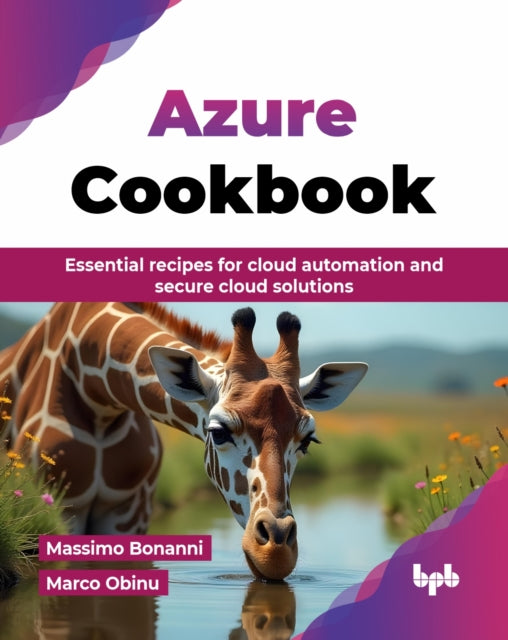 Azure Cookbook: Essential recipes for cloud automation and secure cloud solutions