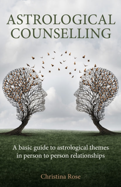 Astrological Counselling: A basic guide to astrological themes in person–to–person relationships