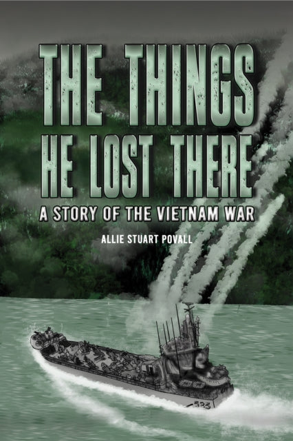 The Things He Lost There: A Story of the Vietnam War