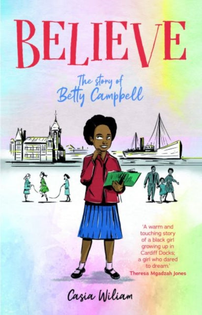 Believe - The story of Betty Campbell: The story of Betty Campbell