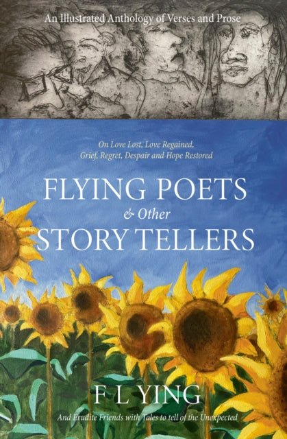 FLYING POETS & other STORYTELLERS: On Love Lost, Love Regained, Grief, Regret, Despair and Hope Restored