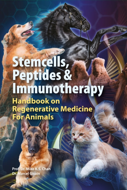 Stem Cells, Peptides & Immunotherapy: Handbook on Regenerative Medicine for Animals