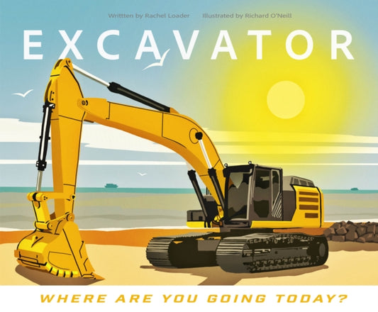 Excavator - Where Are You Going Today?