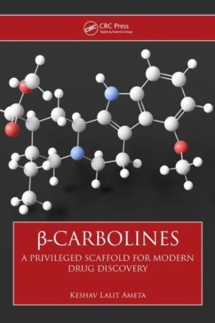 ß-Carbolines: A Privileged Scaffold for Modern Drug Discovery