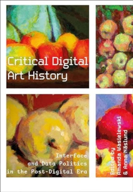 Critical Digital Art History: Interface and Data Politics in the Post-Digital Era