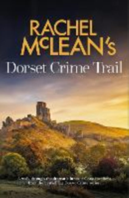 Rachel McLean's Dorset Crime Trail