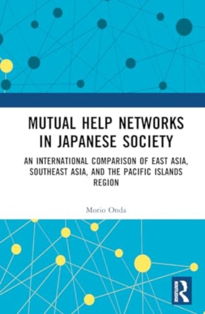 Mutual Help Networks in Japanese Society: An International Comparison of East Asia, Southeast Asia, and the Pacific Islands Region