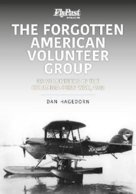 The Forgotten American Volunteer Group: US Volunteers in the Columbia-Peru War, 1932