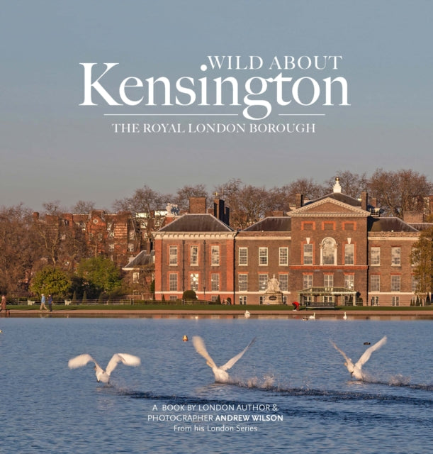 Wild about Kensington: The Royal London Borough