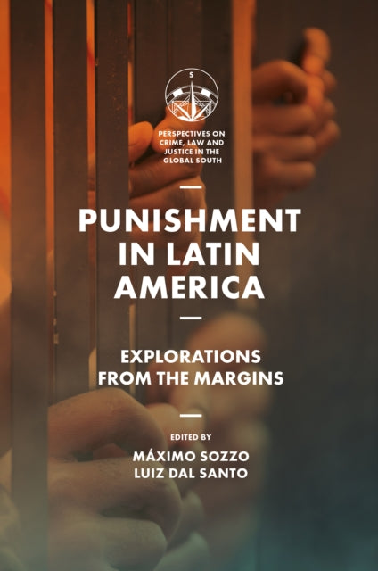 Punishment in Latin America: Explorations from the Margins