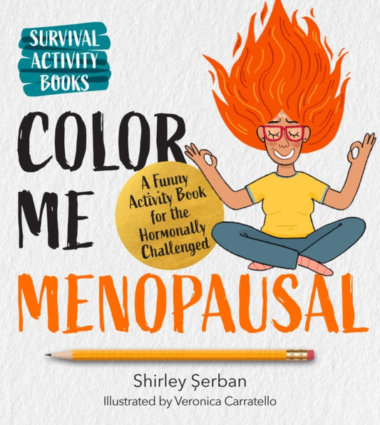 Color Me Menopausal: A Funny Activity Book for the Hormonally Challenged