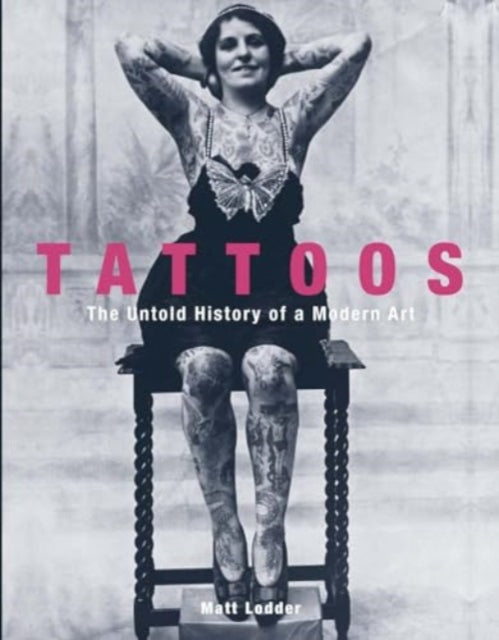 Tattoos: The Untold History of a Modern Art