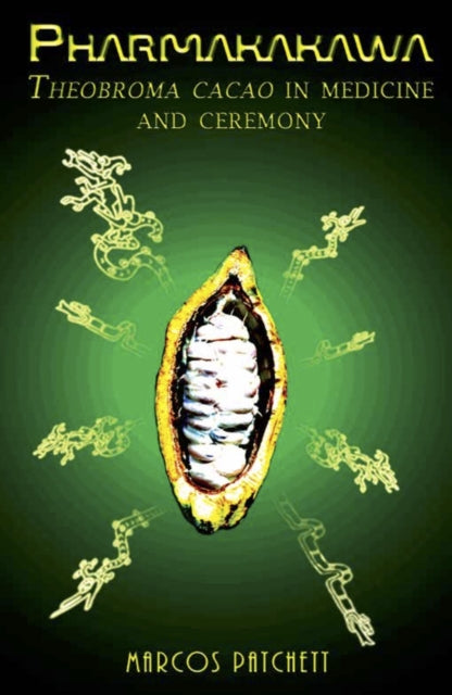 Pharmakakawa: Theobroma Cacao in Medicine and Ceremony