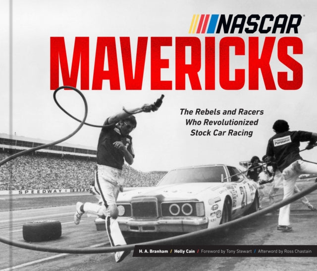 NASCAR Mavericks: The Rebels and Racers Who Revolutionized Stock Car Racing