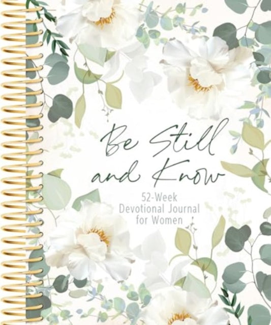 Be Still and Know: 52-Week Devotional Journal for Women